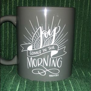 Joy Comes in the Morning Coffee / Tea Mug